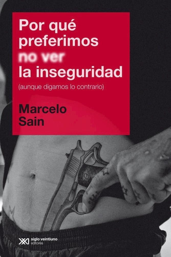 Libro Por Que Preferimos No Ver La Inseguridad? - Sain, Marc