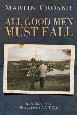 Libro All Good Men Must Fall: Book Three Of The My Tempor...