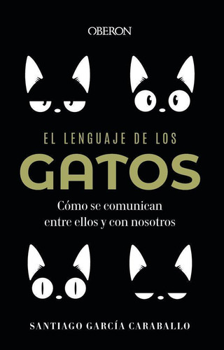 Libro: El Lenguaje De Los Gatos. Garcia Caraballo, Santiago.
