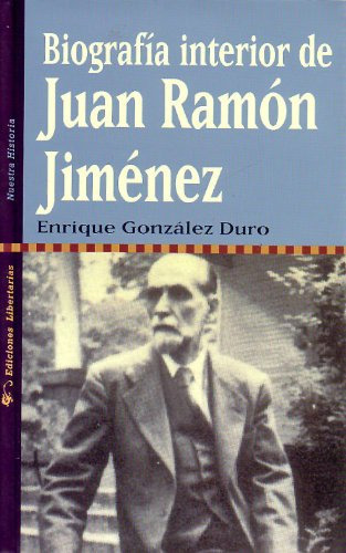 biografia interior de juan ramon jimenez: 5 -nuestra historia-, de Enrique González Duro. Editorial Libertarias Prodhufi, tapa blanda en español, 2002