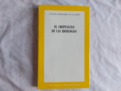 El Crepusculo De Las Ideologias - G. Fernandez De La Mora (Usado)