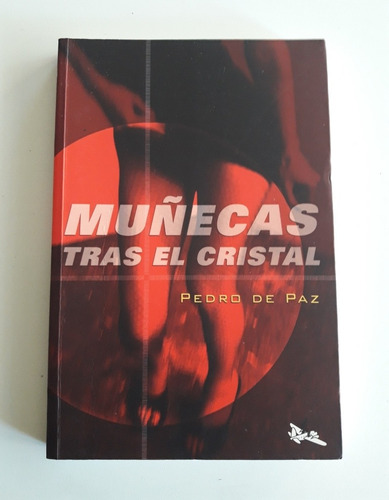 Libro Muñecas Tras El Cristal. Pedro De Paz.