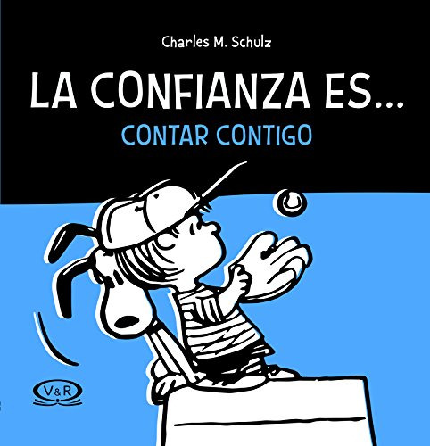 Confianza Es? Contar Contigo, La / Charles M. Schulz