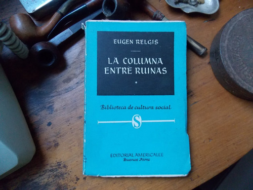 Eugen Relgis- La Columna Entre Ruinas/autografiado