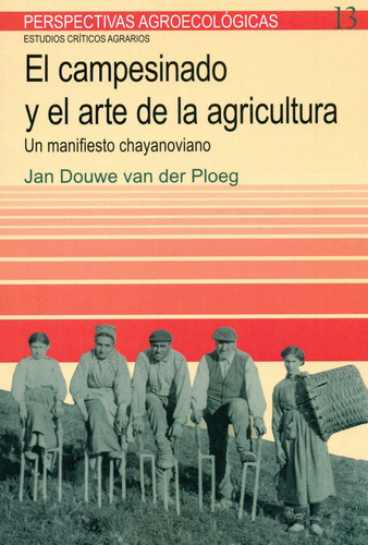 Campesinado Y El Arte De La Agricultura, El - Douwe Van D...