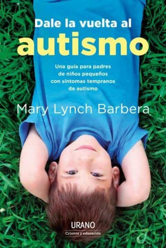 Libro Dale La Vuelta Al Autismo - Mary Lynch Barbera