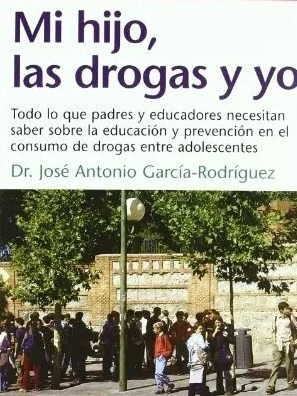 Libro Mi Hijo,las Drogas Y Yo - Dr Jose Garcia Rodriguez