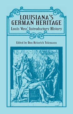 Libro Louisiana's German Heritage: Louis Voss' Introducto...