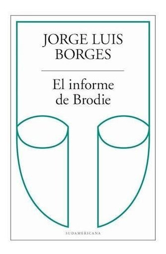 Informe De Brodie, El - Borges, Jorge Luis