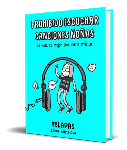 Libro Prohibido Escuchar Canciones Ñoñas [ Original ] 