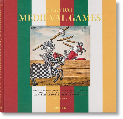 Freydal - Medieval games: The book of tournaments of Emperor Maximilian I, de Krause, Stefan. Editora Paisagem Distribuidora de Livros Ltda., capa dura em inglés/francés/alemán, 2019