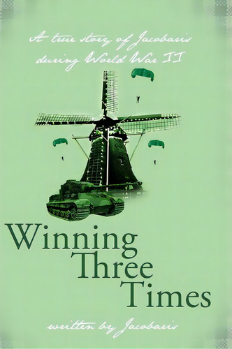 Winning Three Times, De Jacobaris. Editorial Iuniverse, Tapa Blanda En Inglés