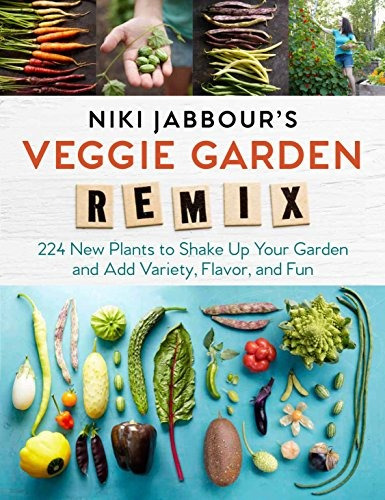 Niki Jabbours Veggie Garden Remix 224 New Plants To Shake Up