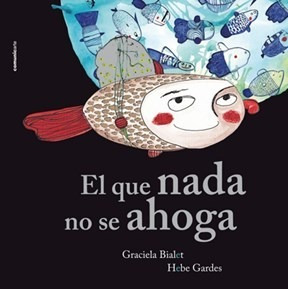 Libro El Que Nada No Se Ahoga  Cartone De Graciela Bialet