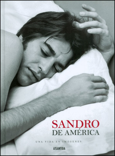 Sandro De América. Una Vida En Imágenes