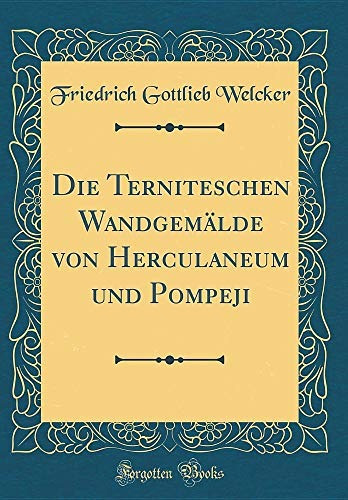 Die Terniteschen Wandgemalde Von Herculaneum Und Pompeji (cl