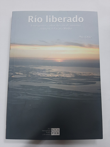 Río Liberado - Sistema Ambiental Paraná Medio - Ana Ortiz 
