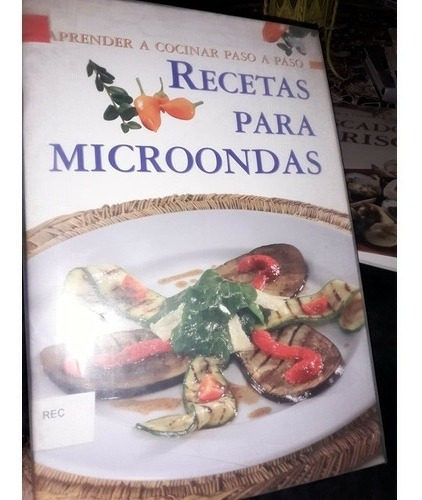 Aprender A Cocinar Paso A Paso. Recetas Para Microondas 