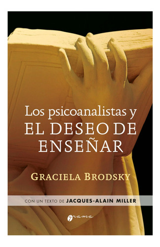 Psicoanalistas Y El Deseo De Enseñar, Los.brodsky, Graciela