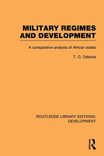 Military Regimes And Development: A Comparative Analysis In 