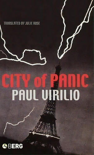 City Of Panic, De Paul Virilio. Editorial Bloomsbury Publishing Plc, Tapa Dura En Inglés