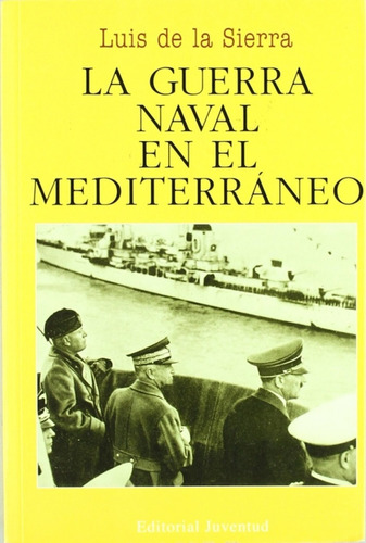 La Guerra Naval En El Mediterráneo (1940-1943)