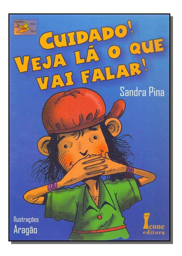 Cuidado! Veja Lá O Que Vai Falar!, De Pina, Sandra. Editora Icone Em Português