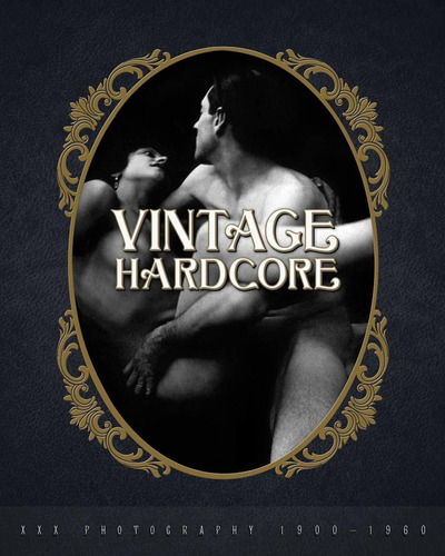 Libro Vintage Hardcore: Xxx Photography 1900-1960