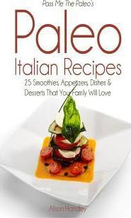 Libro Pass Me The Paleo's Paleo Italian Recipes - Alison ...