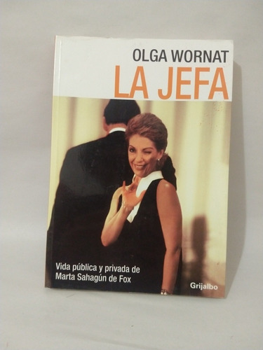 La Jefa Olga Wornat Editorial Grijalbo