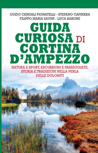 Libro: Guida Curiosa Di Cortina D Ampezzo (italian Edition)