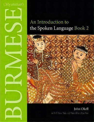 Burmese (myanmar): Bk. 2, De John Okell. Editorial Northern Illinois University Press, Tapa Dura En Inglés