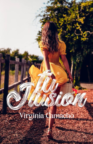 Libro: Tu Ilusión (tu Silencio) (spanish Edition)