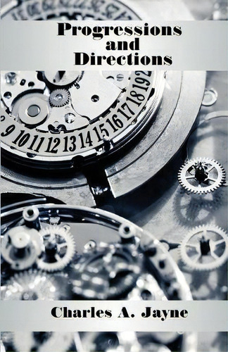 Progressions And Directions, De Charles A Jayne. Editorial American Federation Astrologers Inc, Tapa Blanda En Inglés
