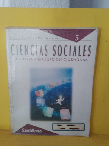 Historia Y Educación Ciudadana 5 C. Sociales. Santillana