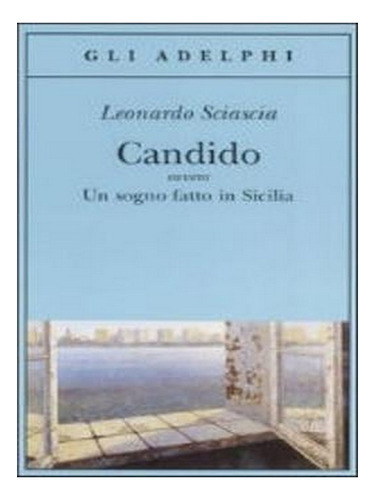 Candido Ovvero Un Sogno Fatto In Sicilia (paperback) -. Ew04