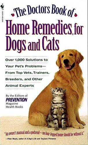 Book : The Doctors Book Of Home Remedies For Dogs And Cats.
