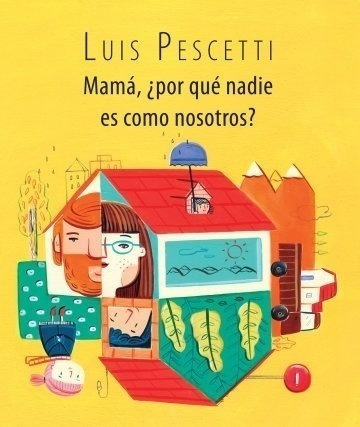 Mamá, Por Qué Nadie Es Como Nosotros - Luis Maria Pescetti