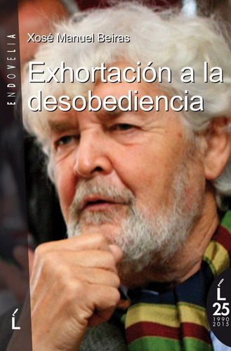Exhorataciãâ³n A La Desobediencia, De Beiras Torrado, Xosé Manuel. Editorial Edicións Laiovento, S.l., Tapa Blanda En Español
