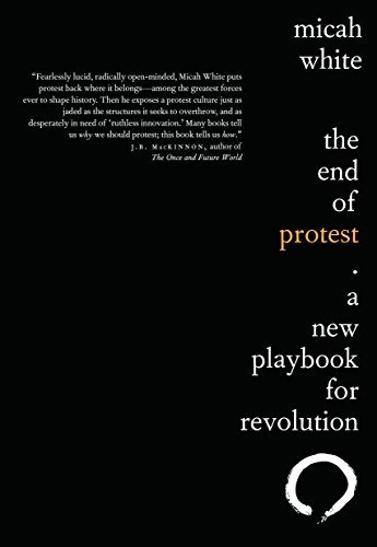 The End Of Protest A New Playbook For Revolution