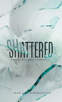 Libro Shattered: Dealing With Loss & Depression - Dibened...