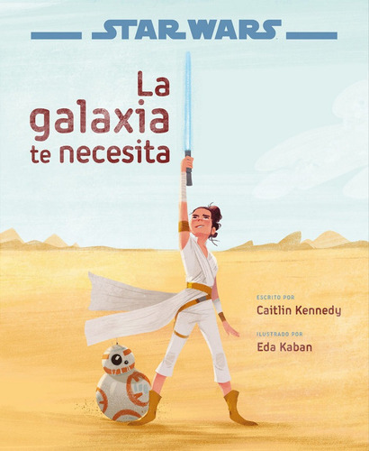 Star Wars: El Ascenso De Skywalker. La Galaxia Te Necesita, De Star Wars. Editorial Planeta Junior, Tapa Dura En Español