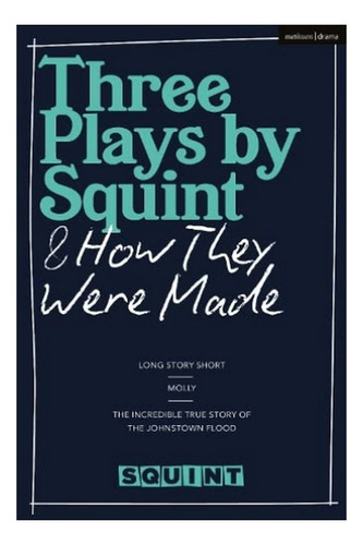 Three Plays By Squint & How They Were Made - Long Story. Eb3