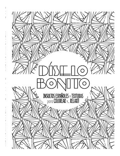 Cod.22 Diselo Bonito: Cuaderno De Colorear Para Adultos Con