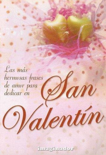 Mas Hermosas Frases De Amor Para Dedicar En San Vale, de Landi, Mara. Editorial Imaginador en español