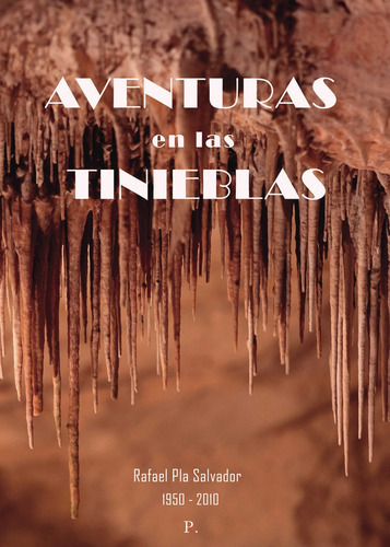 Aventuras En Las Tinieblas, De Pla Salvador, Rafael. Editorial Punto Rojo Editorial, Tapa Blanda En Español