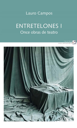 Entretelones I. Once Obras De Teatro.