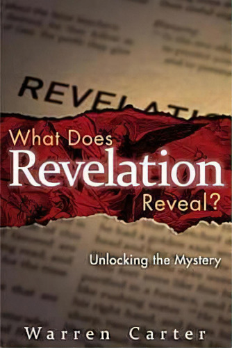 What Does Revelation Reveal?, De Warren Carter. Editorial Abingdon Press, Tapa Blanda En Inglés