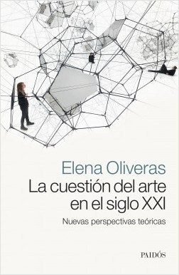 La Cuestión Del Arte En El Siglo Xxi - Elena Oliveras