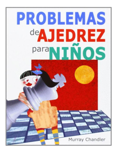 Libro Problemas De Ajedrez Para Niños